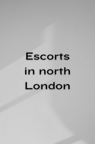 Escorts in North London